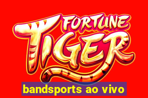 bandsports ao vivo